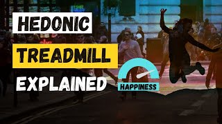 Hedonic Treadmill explained  How does it affect your pursuit of happiness [upl. by Ydnat509]