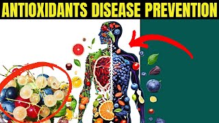 The Role of Antioxidants In Disease Prevention [upl. by Bonis]