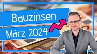 Bauzinsen März 2024  Marktanalyse und Prognose [upl. by Cesaro]