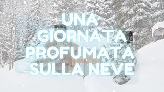 Profumi ideali per una giornata 24H sulla neve [upl. by Millard]