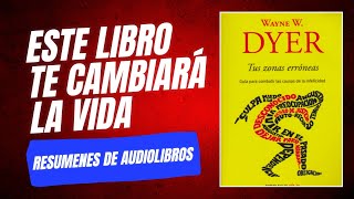 Resumen Audiolibro  Tus Zonas Erróneasde Wayne Dyer [upl. by Tedra]