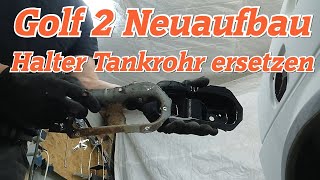 Golf 2 Neuaufbau  Halter für Tankrohr ersetzen [upl. by Nyltiac901]