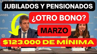 🔥 URGENTE❗ 💲123000 de MÍNIMA para JUBILADOS y PENSIONADOS de ANSES 👉 OTRO BONO de 50 MIL para MARZO [upl. by Ymrots]