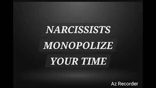 Narcissists Monopolize Your Time [upl. by Jeddy]