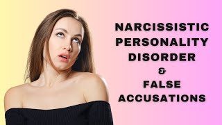 Narcissistic Personality Disorder amp False Allegations Exposing the Lies [upl. by Ainos]