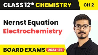 Nernst Equation  Electrochemistry  Class 12 Chemistry Chapter 2  CBSE 202425 [upl. by Erida215]