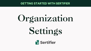 Sertifier Walktrough  Organization Settings [upl. by Conner959]