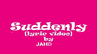 SuddenlyLyric Video  Jahdiel [upl. by Uta956]