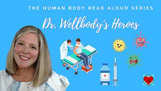 The Human Body Read Aloud Series Dr Wellbodys Heroes Core Knowledge [upl. by Marozik]