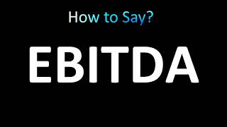 How to Pronounce EBITDA correctly [upl. by Willett]