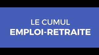 Le cumul emploi retraite [upl. by Accebar]