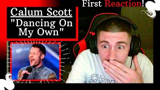 American REACTS to Calum Scott  quotDancing On My Ownquot BGT  HE BROUGHT ME TO ACTUAL TEARS [upl. by Nodyl]