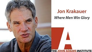 Jon Krakauer on Where Men Win Glory  The John Adams Institute [upl. by Orpheus123]