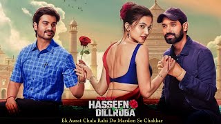 Phir Ayi Haseen Dilruba 2024 Movie Explained In Hindi  Taapsee Pannu  Filmi Cheenti [upl. by Steward]