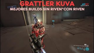 WARFRAMEGRATTLER KUVAMEJORES BUILDSSIN RIVENquotCON RIVEN [upl. by Arbma]