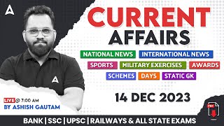 14 DECEMBER 2023 CURRENT AFFAIRS  ALL EXAMS IMP CURRENT AFFAIRS  ASHISH GAUTAM SIR [upl. by Freda]