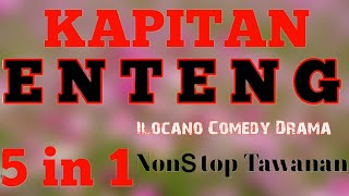 KAPITAN ENTENG 5in1 ILOCANO COMEDY DRAMA 07052024 [upl. by Lig327]