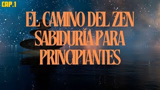 CAP  2 AUDIOLIBRO  El Camino del Zen Sabiduría para Principiantes [upl. by Ezeerb540]