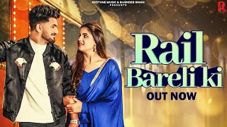 RAIL BARELI KI Official Video Pranjal Dahiya  Aman Jaji  GD Kaur  Raj Mawar  Haryanvi Song [upl. by Rudd4]