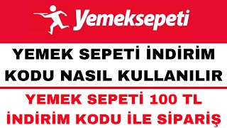 Yemek Sepeti İndirim Kodu Nasıl Kullanılır  Yemek Sepeti 100 TL İndirim Kodu [upl. by Tait]