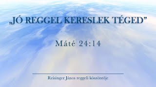 Reggeli köszöntő 2022625 – Máté 2414 [upl. by Teodora925]