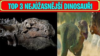 TOP 3 NEJÚŽASNĚJŠÍ DINOSAUŘI [upl. by Petrick]