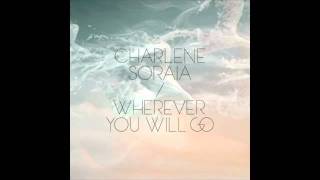 Charlene Soraia Wherever You Will Go [upl. by Ojillek]