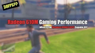 Radeon 610M Gaming Benchmarks  The WEAKEST RDNA2 GPU [upl. by Ahtenek]