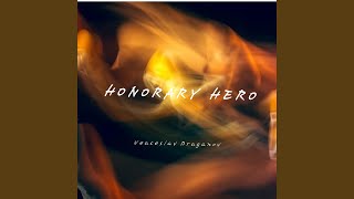 Honorary Hero [upl. by Atimad13]