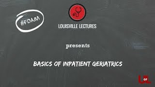 The Basics of Inpatient Geriatrics with Dr Neamtu [upl. by Wj]