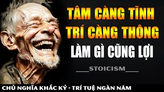 Vì Sao Tâm Càng Tĩnh thì Trí Càng Thông  Khắc Kỷ 365 [upl. by Nanis]