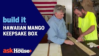 Hawaiian Mango Keepsake Box  Build It  Ask This Old House [upl. by Jaella]