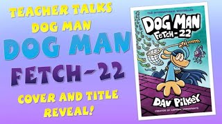 DOG MAN BOOK 8 FETCH22 COVER REVEAL [upl. by Bonine]