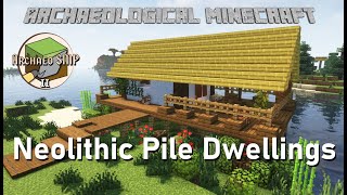 Neolithic Pile Dwellings on Archaeo SMP Season 2  Archaeological Minecraft [upl. by Magnum689]