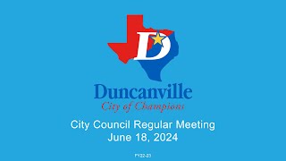 Duncanville Texas City Council Regular Meeting for June 18 2024 [upl. by Eenej]