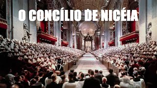 CONCÍLIO DE NICÉIA [upl. by Desdamona]