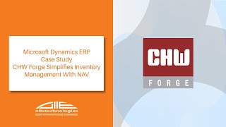 Microsoft Dynamics ERP  Case Study  CHW Forge Simplifies Inventory Management With NAV [upl. by Piscatelli829]