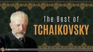 The Best of Tchaikovsky [upl. by Legnaesoj928]