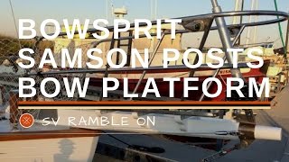 SV Ramble On  Bowsprit Samson Posts and Platform [upl. by Nnairda]