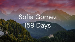 159 Days  Sofia Gomez  FULL SONG LYRICS [upl. by Mile]