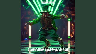 Dancing Leprechaun [upl. by Bruis]