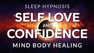 Sleep Hypnosis for Self Love Confidence amp Self Esteem  Mind Body Healing in Deep Rest [upl. by Suckow]