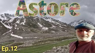 Exploring Astore Valley Pakistan  Ep12  Travel Guide  Explore amp Discover [upl. by Eeresed]