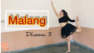 Malang  Dhoom 3  Dance Choreography  Ishita Chaturvedi [upl. by Frodina819]