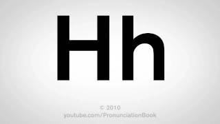 Basic English How to Pronounce the Letter H [upl. by Parthenia681]