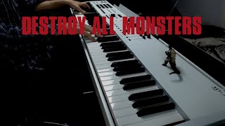 Destroy All Monsters PIANO Cover  Best Version [upl. by Lobel]