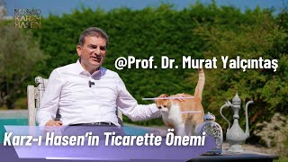 Karzı Hasenin Ticarette Önemi  Prof Dr Murat Yalçıntaş [upl. by Shalne]