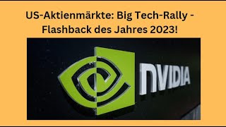 USAktienmärkte Big TechRally  Flashback des Jahres 2023 Videoausblick [upl. by Kesley881]