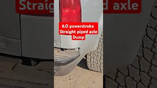 60 powerstroke deleted straight piped axle dump diesel turbo straightpiped deleted [upl. by Suiram]