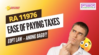 RA 11976 Ease of Paying Taxes Act  EOPT Law  𝗣𝗧𝗔𝗕𝗖𝗣 𝗕𝘂𝘀𝗶𝗻𝗲𝘀𝘀 𝗖𝗼𝗮𝗰𝗵𝗶𝗻𝗴 [upl. by Eneroc]